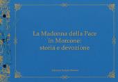 La Madonna della Pace in Morcone: storia e devozione. Ediz. illustrata. Con CD-ROM