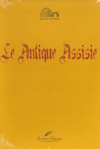 Le Antique Assisie  - Libro Scripta Manent (Morcone) 2016 | Libraccio.it