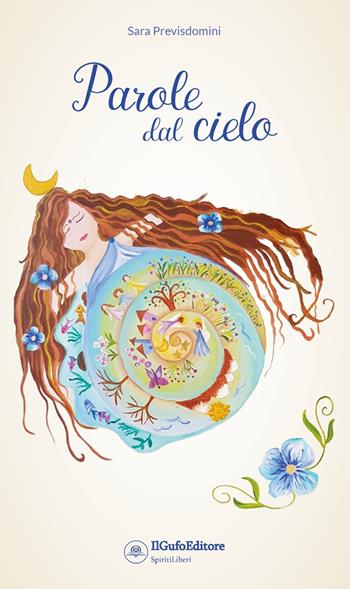 Parole dal cielo - Sara Previsdomini - Libro Il Gufo Editore 2023 | Libraccio.it