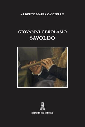 Giovanni Gerolamo Savoldo (1480 ca.-post 1548). Ediz. a colori - Alberto Maria Casciello - Libro Edizioni dei Soncino 2023, I cardini | Libraccio.it