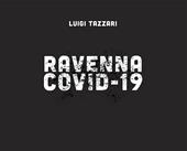 Ravenna Covid-19. Ediz. illustrata