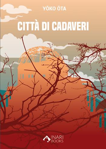 Città di cadaveri - Yoko Ota - Libro Inari Books 2021 | Libraccio.it