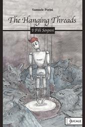 The hanging threads. I fili sospesi