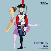 Andersen fiabe. Cinque fiabe di Hans Christian Andersen LP 180 grammi 52 minuti. Audiolibro