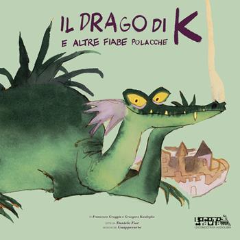 Il drago di K e altre fiabe polacche. Audiolibro doppio vinile 33 giri giallo. Draghi, castelli, maledizioni, cavalieri da strapazzo, diavoli, sirene e giovani eroi - Daniele Fior, Francesco Groggia, Grzregorz Kasdepke - Libro Locomoctavia 2024, Locomoctavia Audiolibri | Libraccio.it