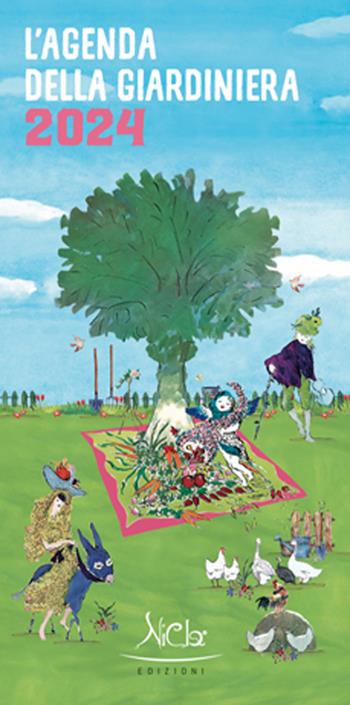 Agenda della giardiniera 2024  - Libro Nicla Edizioni 2023 | Libraccio.it