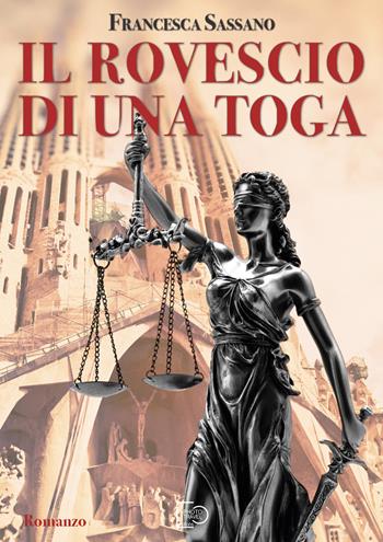 Il rovescio di una toga - Francesca Sassano - Libro Photo Travel Editions 2021 | Libraccio.it