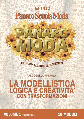 La modellistica logica e creatività con trasformazioni. Vol. 1 - Aldobello Panaro - Libro Miccolis 2021 | Libraccio.it