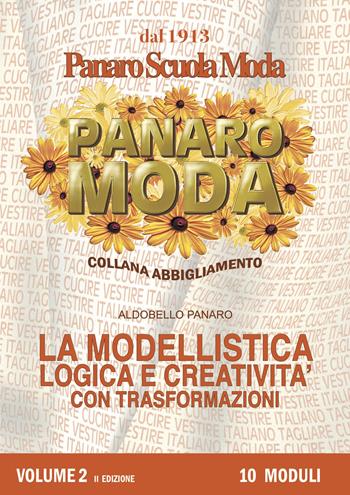 La modellistica logica e creatività e trasformazioni. Vol. 2 - Aldobello Panaro - Libro Miccolis 2021 | Libraccio.it