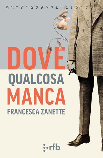 Dove qualcosa manca - Francesca Zanette - Libro Readerforblind 2022, I Superflui | Libraccio.it