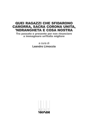 Quei ragazzi che sfidarono camorra, sacra corona unita, 'ndrangheta e cosa nostra. Tra passato e presente per non rinunciare a immaginare un'Italia migliore  - Libro Associazione Infiniti Mondi 2022 | Libraccio.it