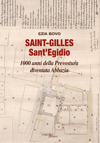 Saint-Gilles Sant'Egidio. 1000 anni della Prevostura diventata Abbazia - Ezia Bovo - Libro Pedrini 2021, Images | Libraccio.it