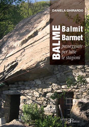 Balme Balmit Barmet. Passeggiate per tutte le stagioni - Daniela Ghirardo - Libro Pedrini 2021, Anthropos | Libraccio.it
