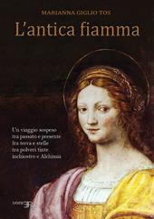 L'antica fiamma. Un viaggio sospeso tra passato e presente