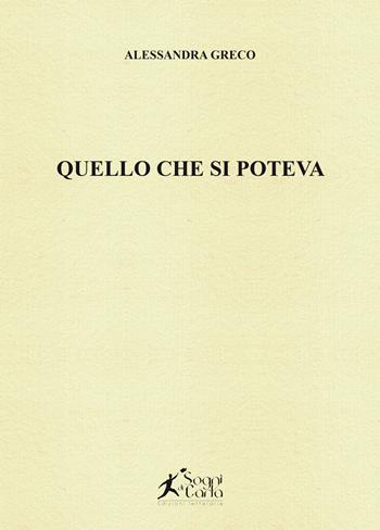 Quello che si poteva - Alessandra Greco - Libro Sogni di carta 2021 | Libraccio.it