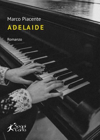 Adelaide - Marco Piacente - Libro Sogni di carta 2026 | Libraccio.it