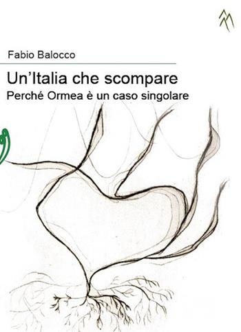 Un'Italia che scompare. Perché Ormea è un caso singolare - Fabio Balocco - Libro Il Babi 2022 | Libraccio.it