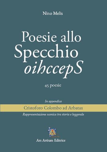 Poesie allo specchio. 45 poesie - Nino Melis - Libro Ars Artium Editrice 2021 | Libraccio.it