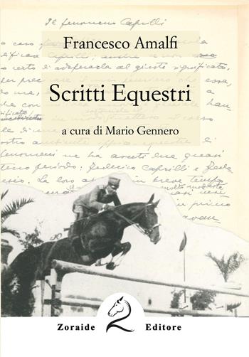 Scritti equestri - Francesco Amalfi - Libro Zoraide 2024 | Libraccio.it