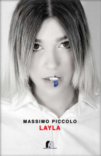 Layla - Massimo Piccolo - Libro Neapolis Alma 2021 | Libraccio.it