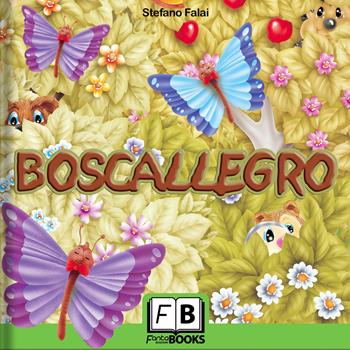 Boscallegro - Stefano Falai - Libro Fantabooks 2021, Kids | Libraccio.it