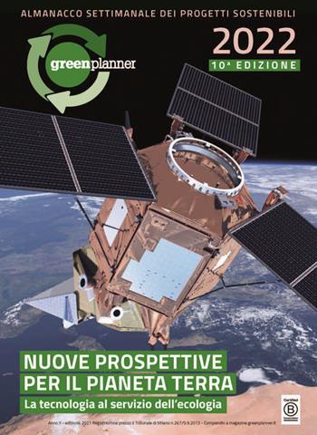 Green Planner 2022. Agenda e almanacco delle tecnologie e dei progetti sostenibili  - Libro GreenPlanner 2021 | Libraccio.it