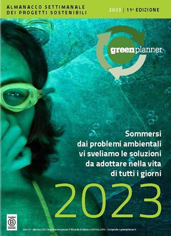 Green Planner 2023. L'almanacco-agenda della sostenibilità: tecnologie, progetti sostenibili e buone pratiche Green  - Libro GreenPlanner 2022 | Libraccio.it