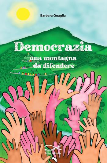 Democrazia una montagna da difendere - Barbara Quaglia - Libro Edizioni Vallescrivia 2021, Il diritto per gioco | Libraccio.it