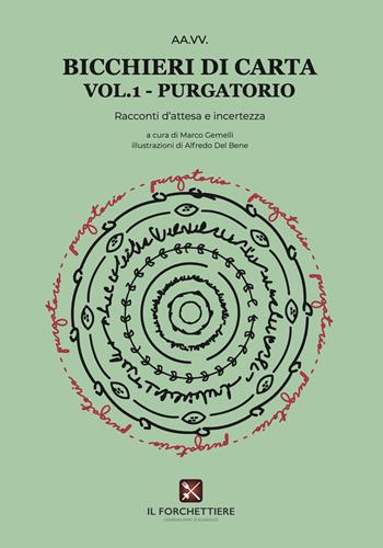 Purgatorio. Bicchieri di carta. Racconti d'attesa e d'incertezza. Vol. 1  - Libro Il Forchettiere 2022 | Libraccio.it
