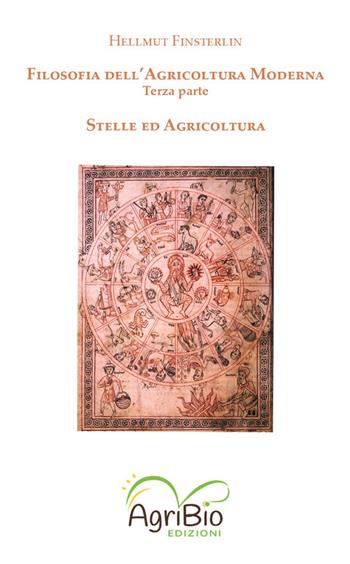 Filosofia dell'agricoltura moderna. Vol. 3: Stelle ed agricoltura - Hellmut Finsterlin - Libro AgriBio 2021 | Libraccio.it