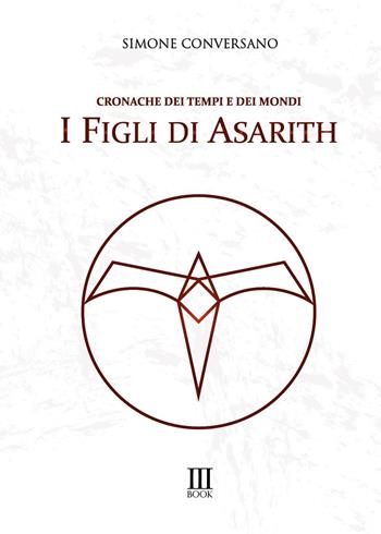 I Figli di Asarith - Simone Conversano - Libro N.M. Book 2021 | Libraccio.it