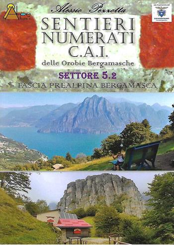 Sentieri numerati CAI delle Orobie bergamasche. Settore 2. Fascia prealpina bergamasca - Alessio Pezzotta - Libro L'AL.PE. 2023 | Libraccio.it