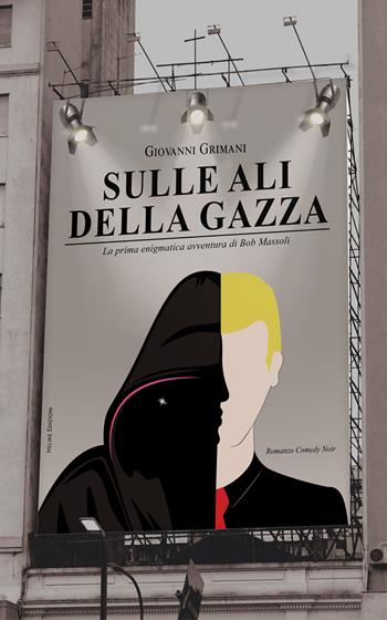 Sulle ali della gazza. La prima enigmatica avventura di Bob Massoli - Giovanni Grimani - Libro Helike 2022 | Libraccio.it