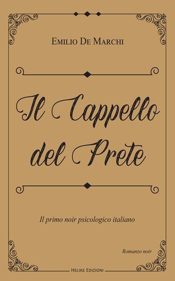 Il cappello del prete - Emilio De Marchi - Libro Helike 2022 | Libraccio.it