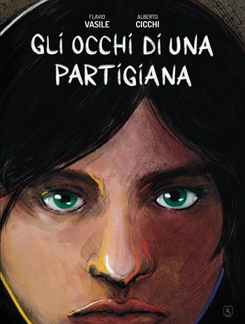 Gli occhi di una partigiana - Flavio Vasile - Libro Il Camaleonte Edizioni 2021 | Libraccio.it