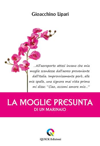 La moglie presunta di un marinaio - Gioacchino Lipari - Libro QUICK Edizioni 2023 | Libraccio.it