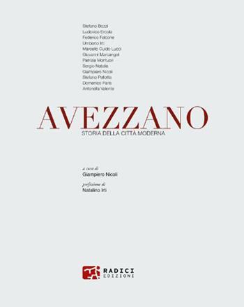 Avezzano. Storia della città moderna  - Libro Radici Edizioni 2022 | Libraccio.it