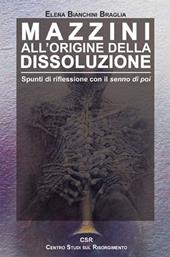 Mazzini all'origine della dissoluzione. Spunti di riflessione con il senno di poi