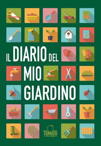 Il diario del mio giardino - Max Monteduro - Libro Tomato Publishing 2023 | Libraccio.it
