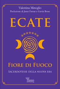 Image of Ecate. Fiore di fuoco. Sacerdotesse della Nuova Era