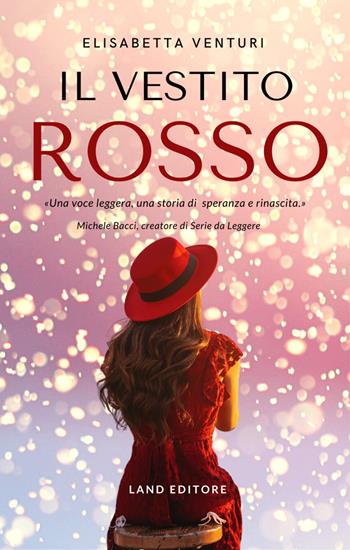 Il vestito rosso - Elisabetta Venturi - Libro Land Publishing 2021 | Libraccio.it