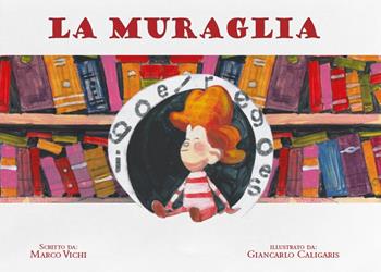La muraglia - Marco Vichi - Libro KM Edizioni 2022, Liberi tutti | Libraccio.it