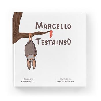 Marcello testainsù. Ediz. a colori - Paolo Pedrazzi - Libro KM Edizioni 2022, Liberi tutti | Libraccio.it