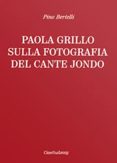 Paola Grillo. Sulla fotografia del cante jondo