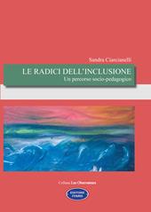 Le radici dell'inclusione. Un percorso socio-pedagogico