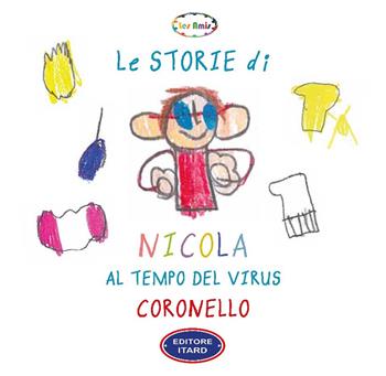Le storie di Nicola al tempo del virus coronello. Ediz. a colori - Nicola Bordonaro - Libro Itard 2022, Les amis | Libraccio.it