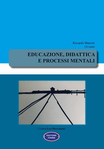 Educazione, didattica e processi mentali  - Libro Itard 2022, Les observateurs | Libraccio.it
