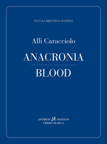 Anacronia. Blood - Allì Caracciolo - Libro Anterem 2022 | Libraccio.it
