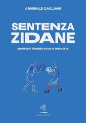 Sentenza Zidane. Empireo e tenebra di un 10 in rivolta