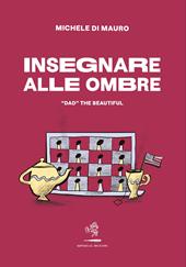 Insegnare alle ombre. «DAD» the beautiful